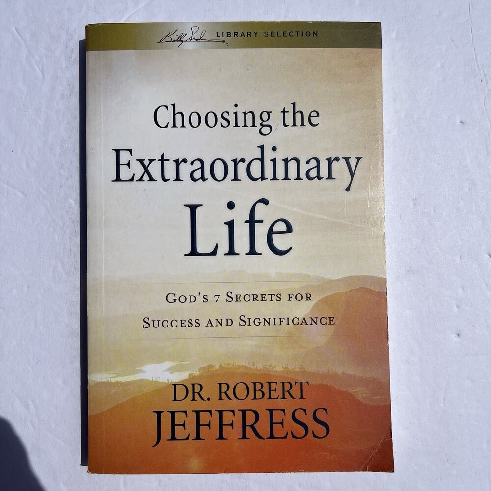 Choosing the Extraordinary Life by Dr Robert Jeffress 2018 Trade Paperback
